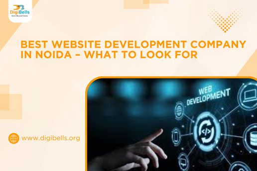 Best Website Development Company in Noida – What to Look For